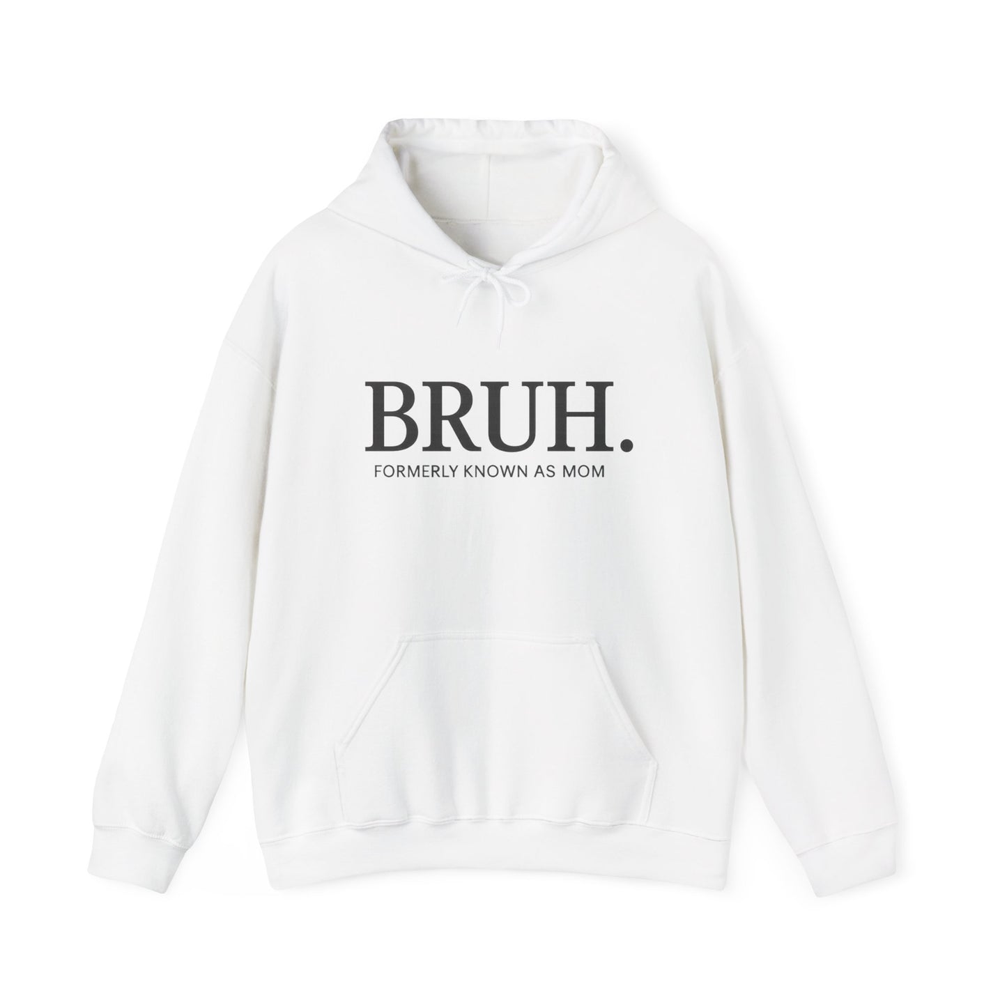 BRUH. "Formerly Known As Mom" Funny Mom Humor Sweatshirt