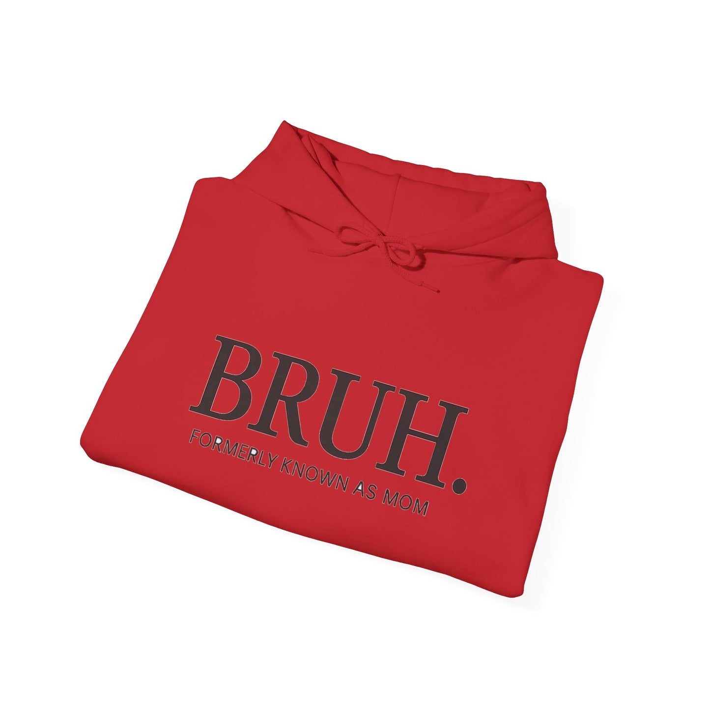 BRUH. "Formerly Known As Mom" Funny Mom Humor Sweatshirt