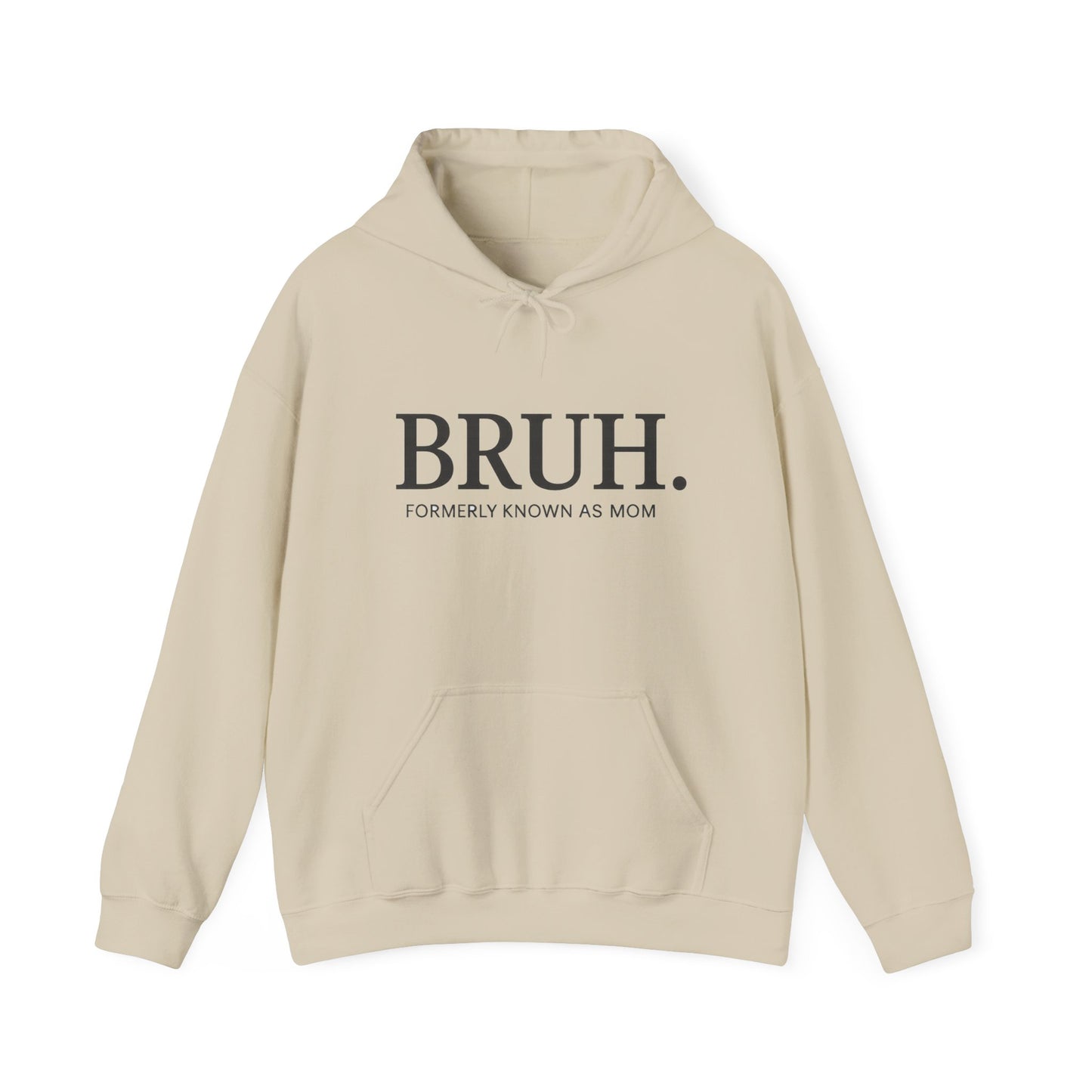 BRUH. "Formerly Known As Mom" Funny Mom Humor Sweatshirt