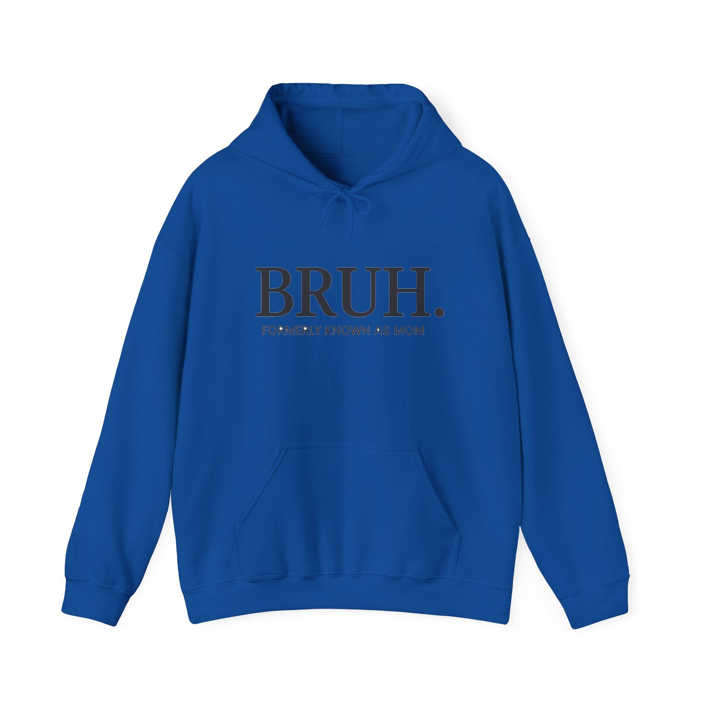 BRUH. "Formerly Known As Mom" Funny Mom Humor Sweatshirt
