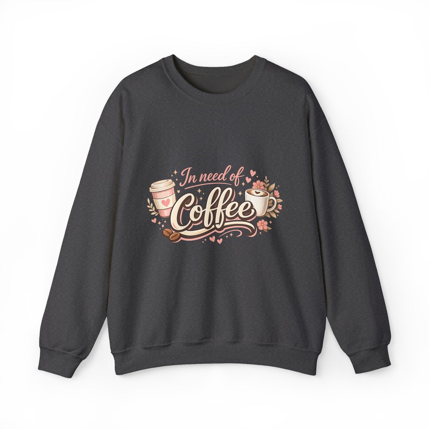 Coffee Crewneck Sweatshirt — "In Need of Coffee" Cozy Graphic Pullover