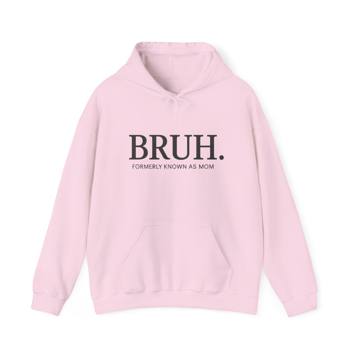 BRUH. "Formerly Known As Mom" Funny Mom Humor Sweatshirt