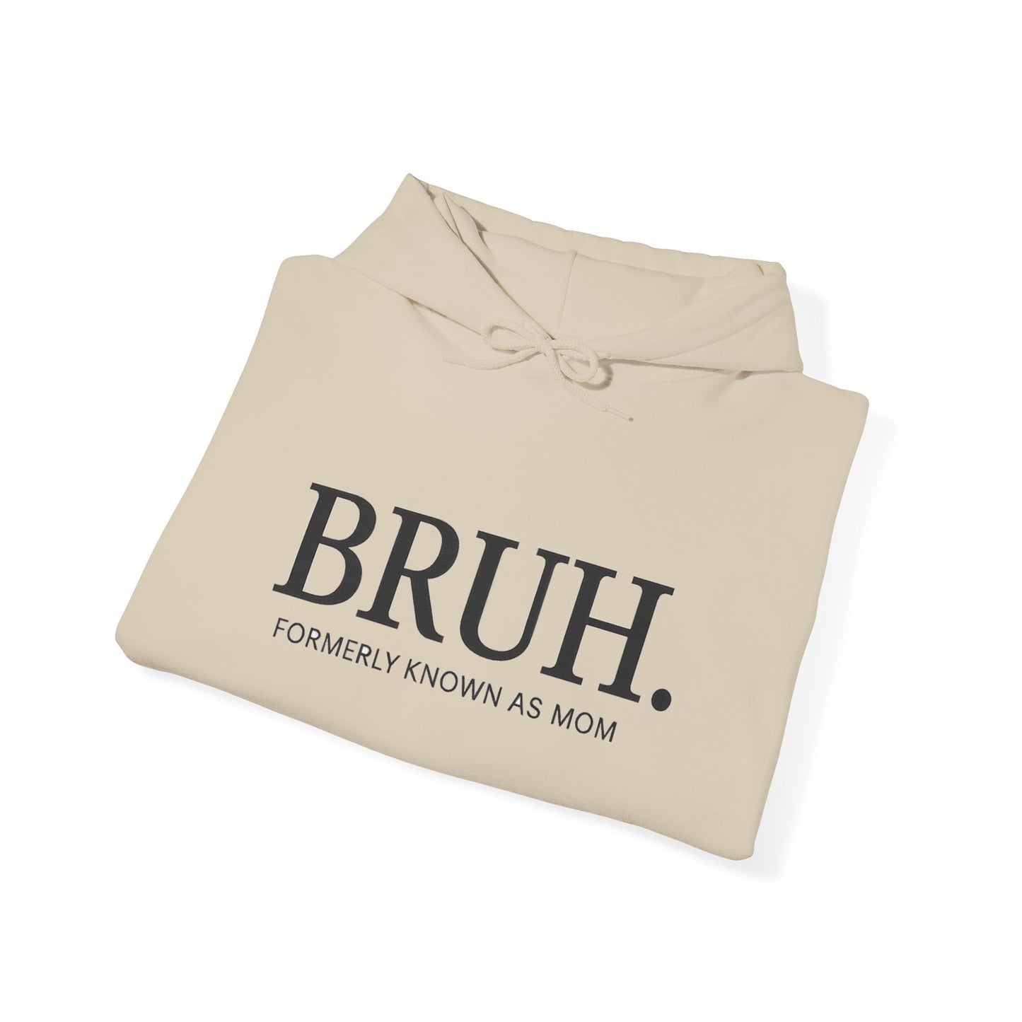 BRUH. "Formerly Known As Mom" Funny Mom Humor Sweatshirt