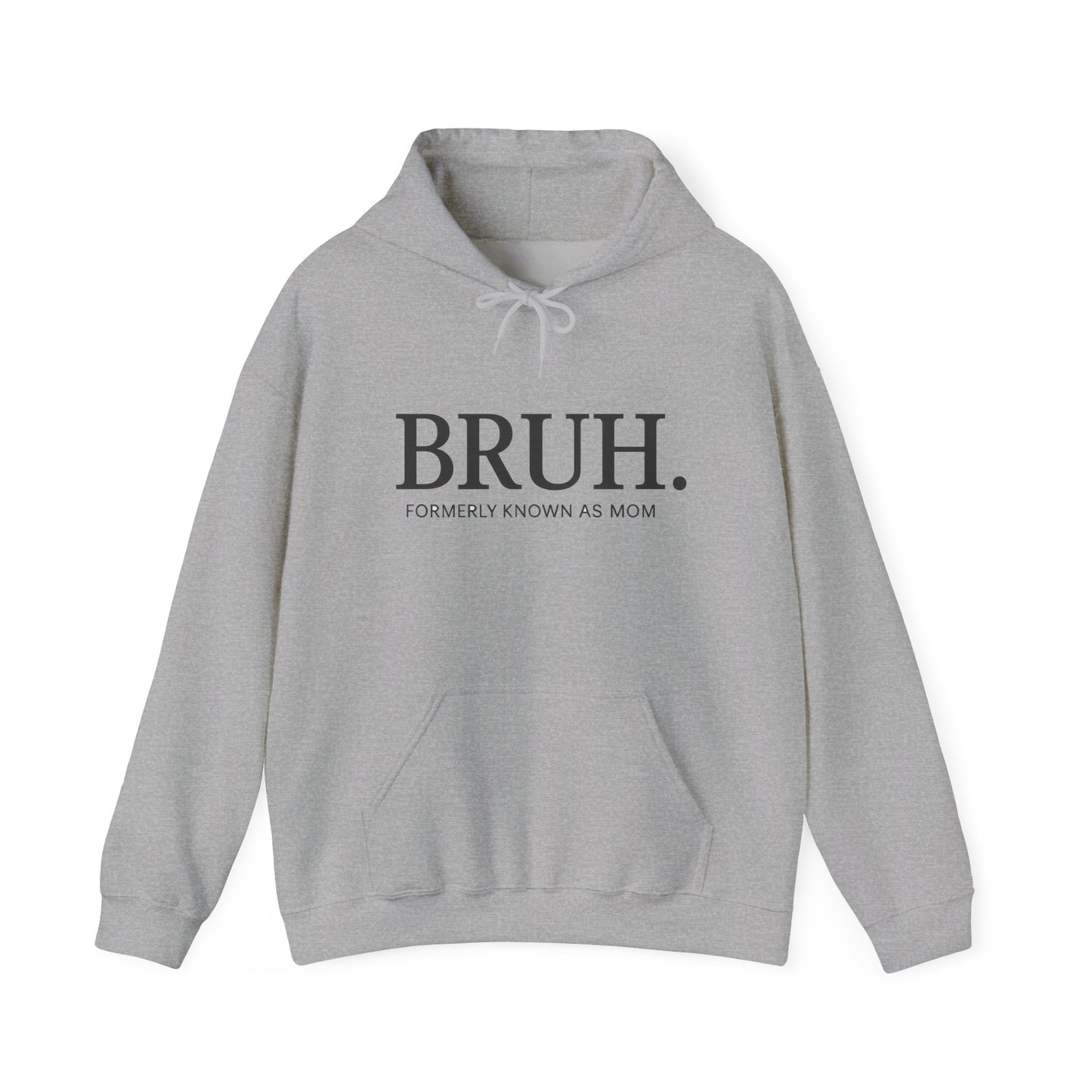BRUH. "Formerly Known As Mom" Funny Mom Humor Sweatshirt