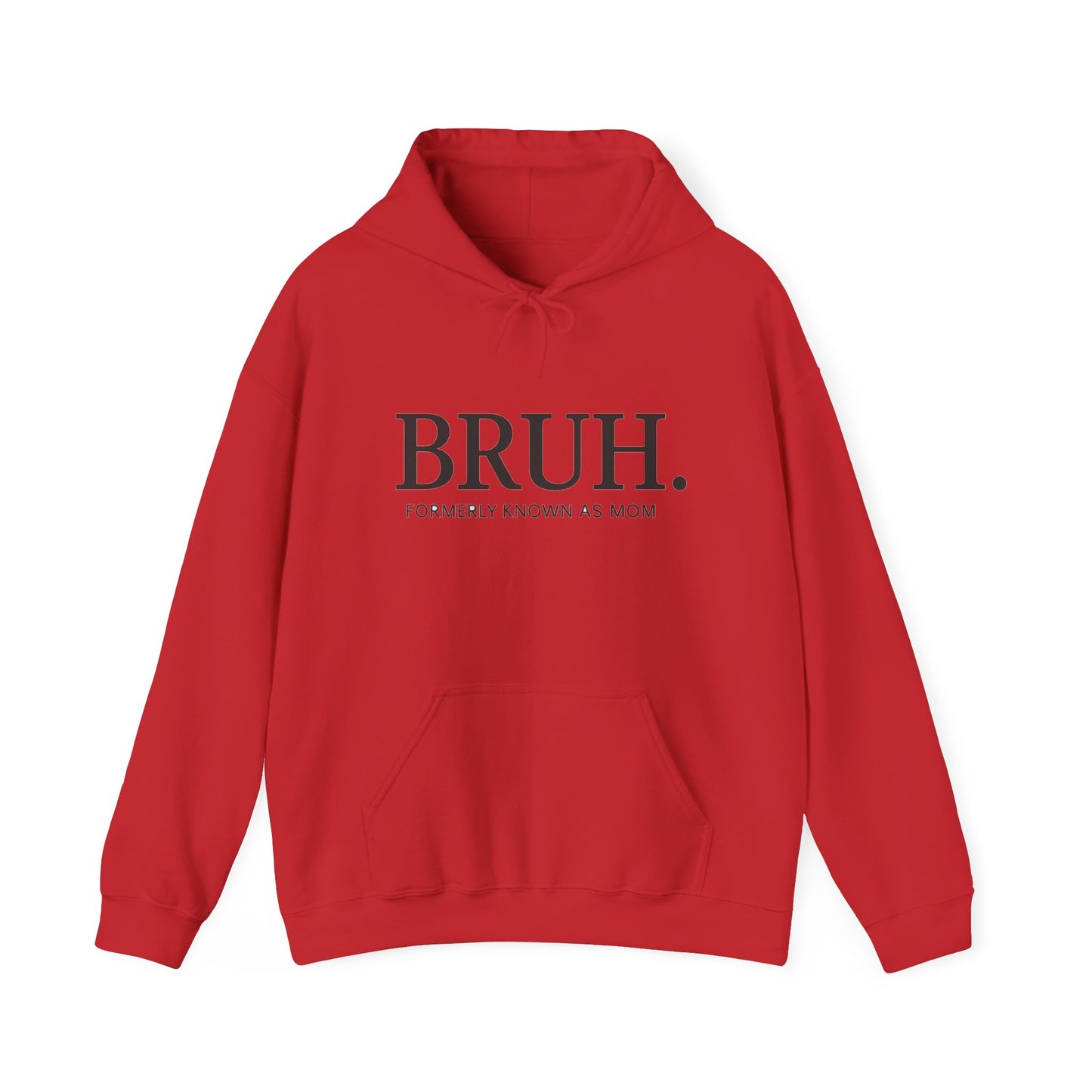 BRUH. "Formerly Known As Mom" Funny Mom Humor Sweatshirt