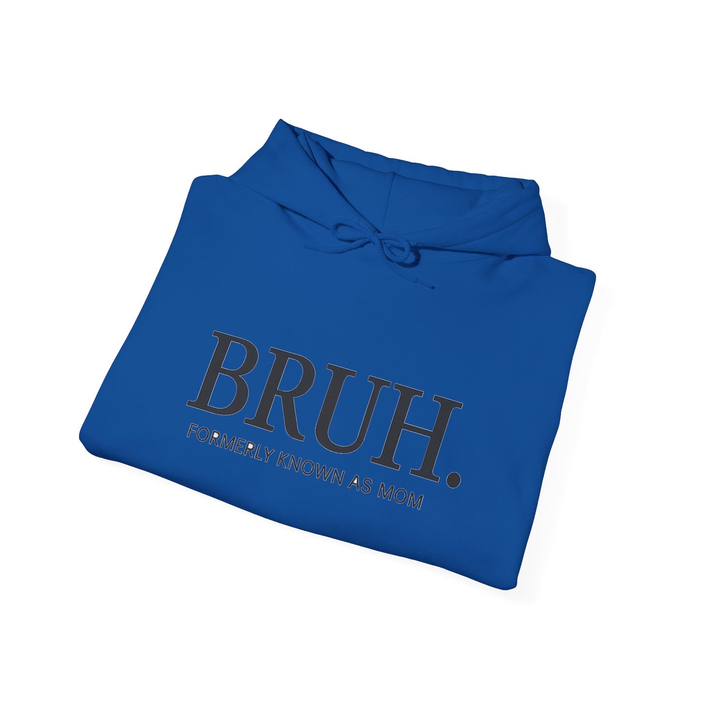 BRUH. "Formerly Known As Mom" Funny Mom Humor Sweatshirt