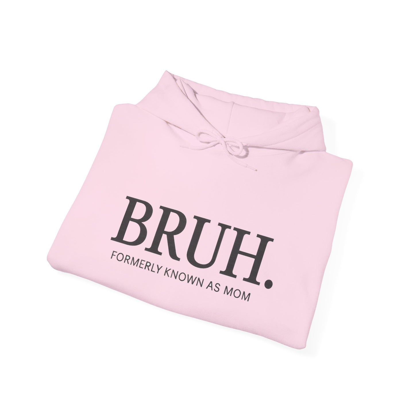BRUH. "Formerly Known As Mom" Funny Mom Humor Sweatshirt