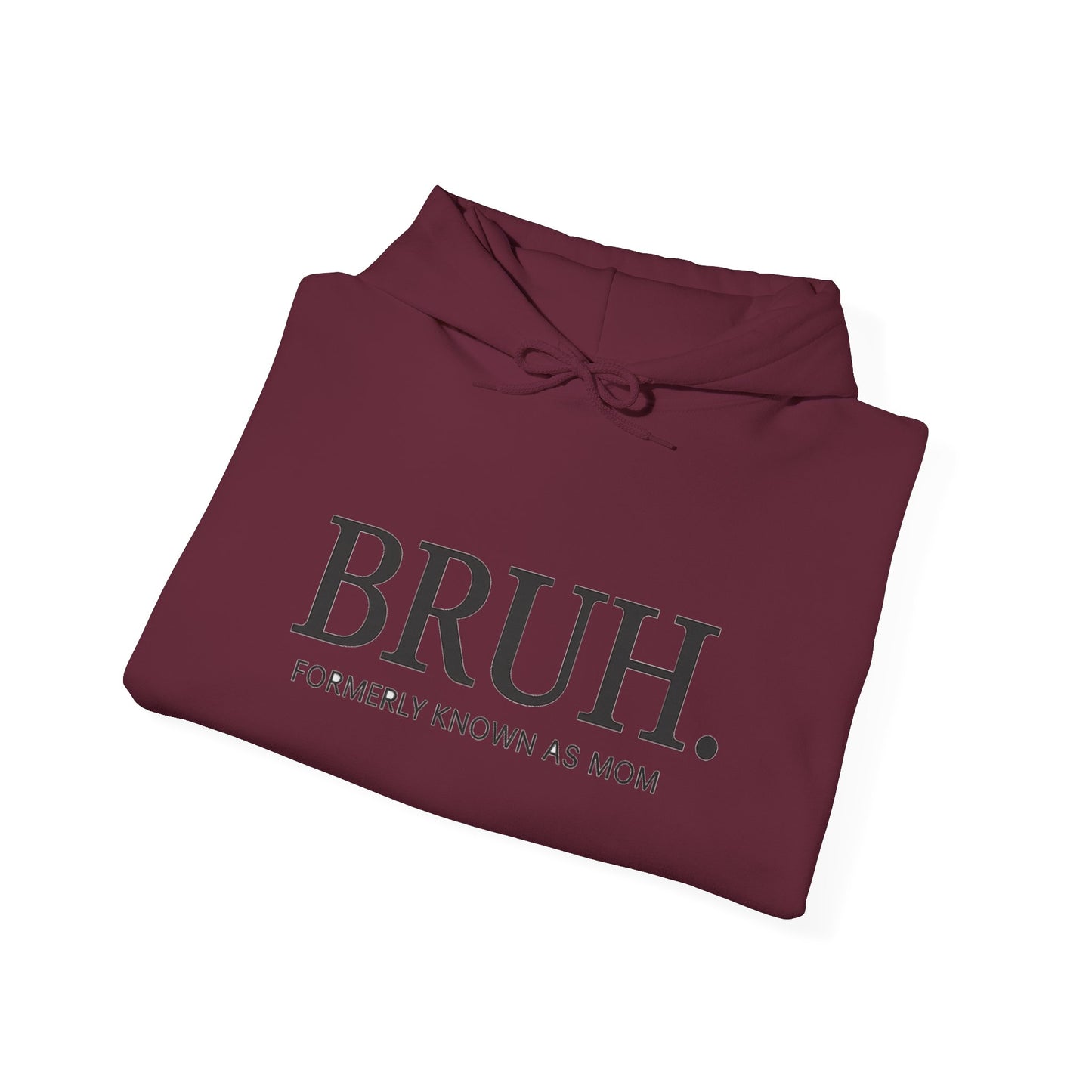 BRUH. "Formerly Known As Mom" Funny Mom Humor Sweatshirt