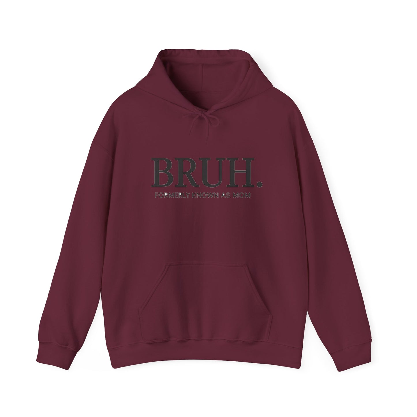 BRUH. "Formerly Known As Mom" Funny Mom Humor Sweatshirt
