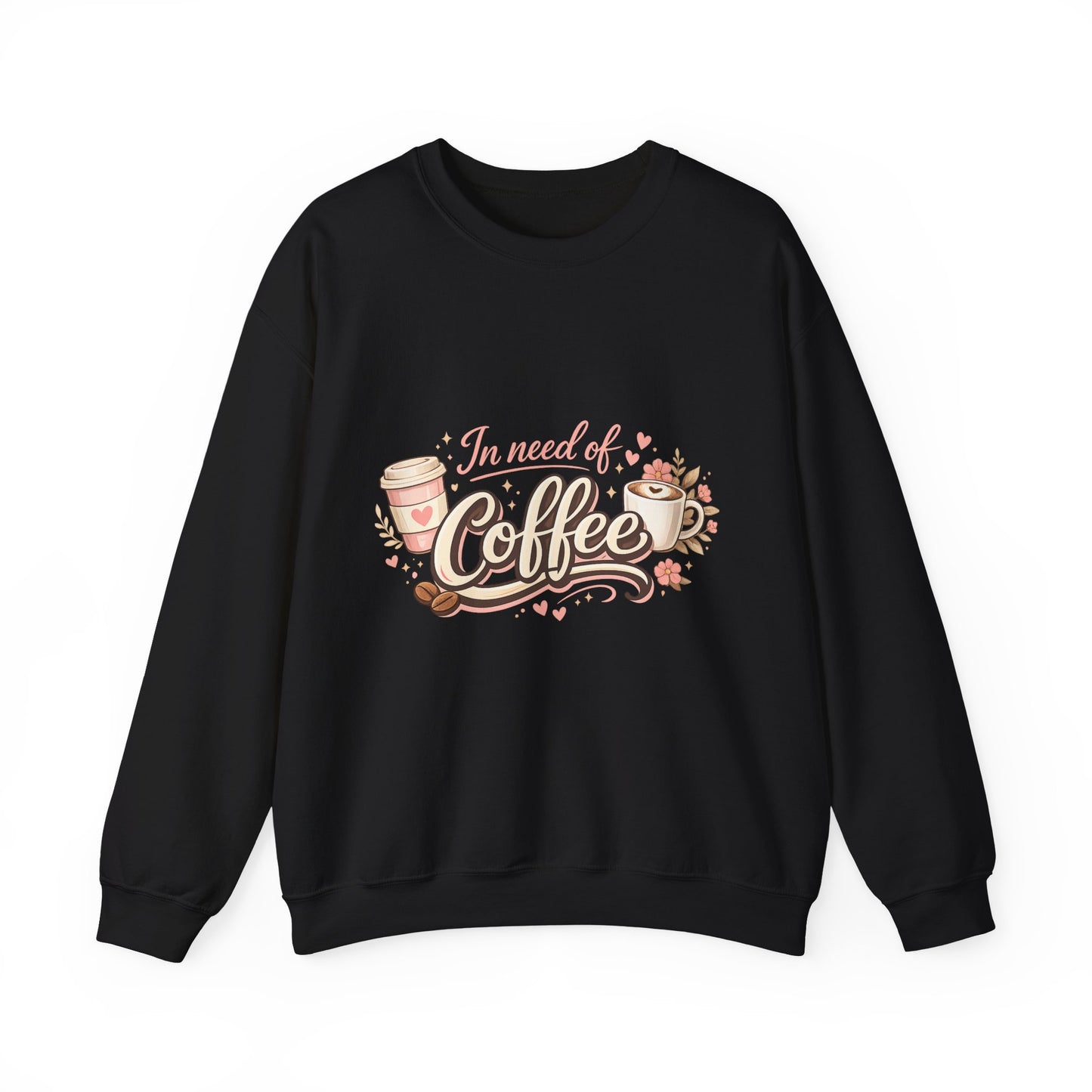 Coffee Crewneck Sweatshirt — "In Need of Coffee" Cozy Graphic Pullover